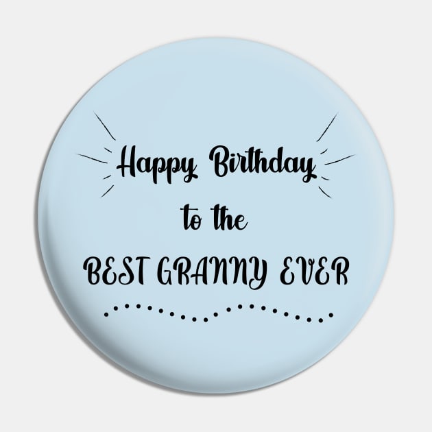 Happy Birthday to the Best Granny Ever Pin by MikaelSh