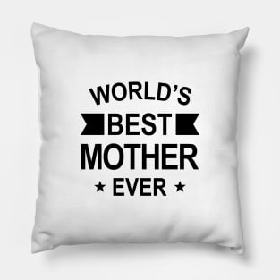 World’s Best Mother Ever Black Typography Pillow