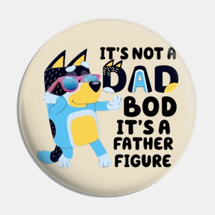 It's Not A Dad Bod It's Father Figure Pin