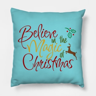 Believe in the magic of Christmas Pillow