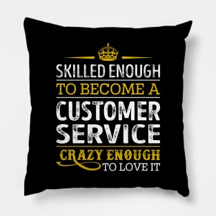 Skilled Enough To Become A Customer Service Pillow