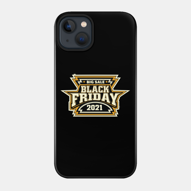 Black Friday 2021 quote - Black Friday - Phone Case