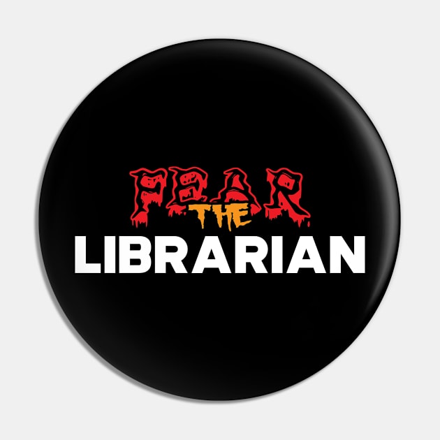 Librarian - Fear the librarian Pin by KC Happy Shop