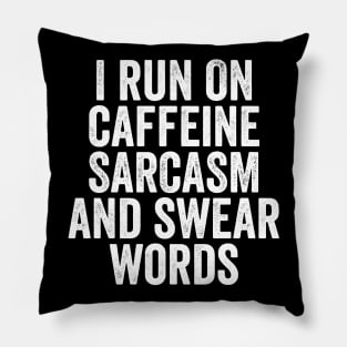 I Run on Caffeine, Sarcasm and Swear Words - Funny Mom or Mum Gift Pillow