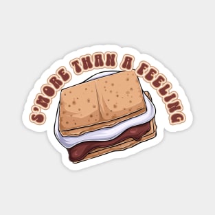 S’mores Than A Feeling food pun Magnet