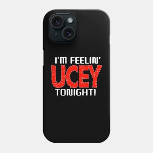 Feelin' Ucey 2 Phone Case