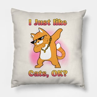 I Just Like Cats, OK? Dabbing Cat Pillow