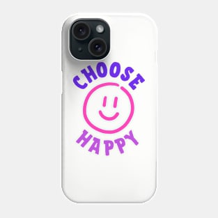 Choose Happy Phone Case