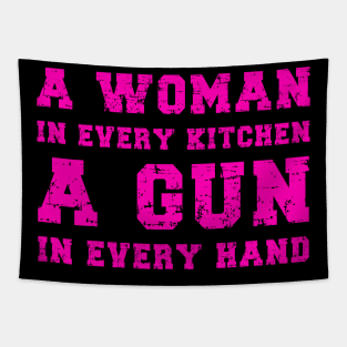 A Woman In Every Kitchen A Gun In Every Hand Tapestry