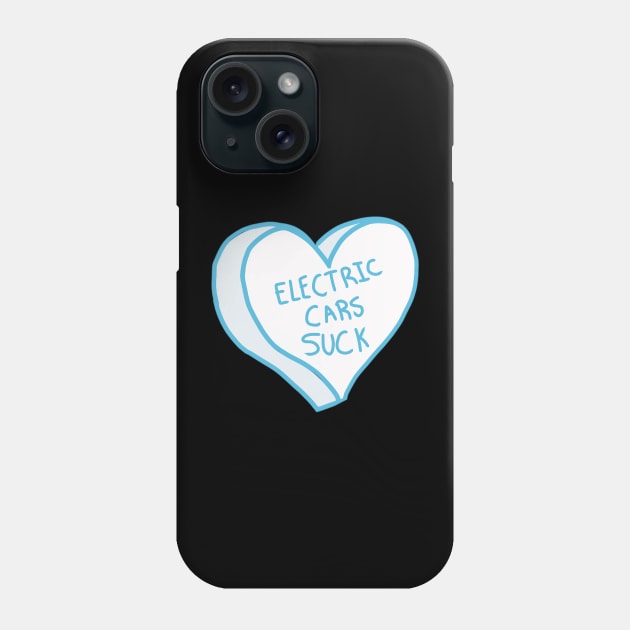 Electric Cars Suck Phone Case by ROLLIE MC SCROLLIE