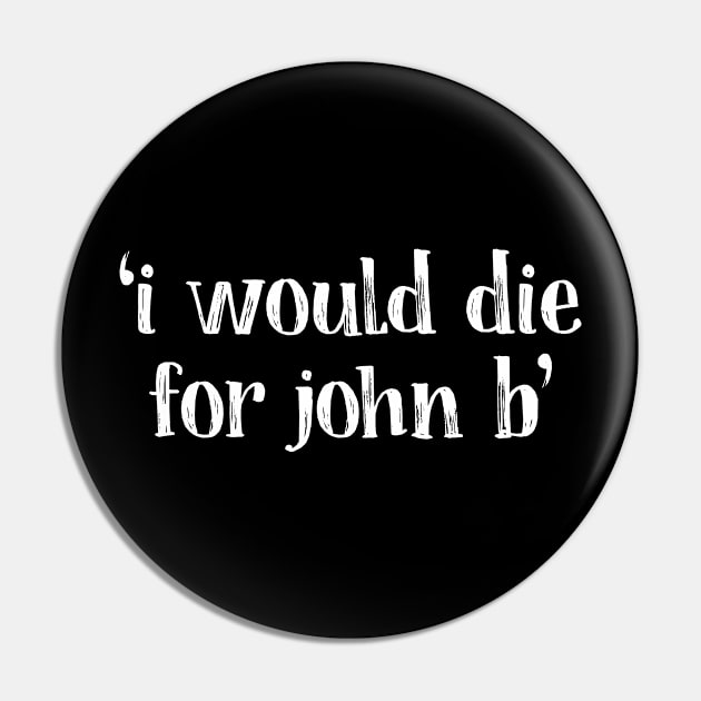 i would die for john b Pin by Az_store 