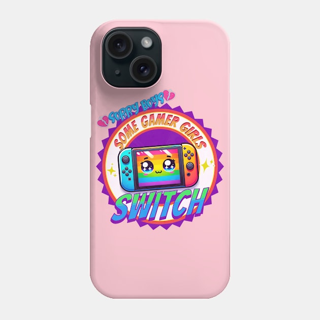 Sorry Boys, Some Gamer Girls Switch - LGTBG Phone Case by Prideopenspaces