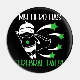 Cerebral Palsy Awareness My Hero Has Cerebral Palsy Pin