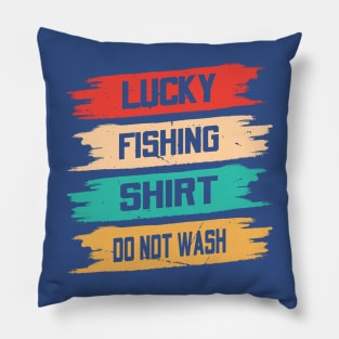 lucky fishing shirt do not wash 6 Pillow