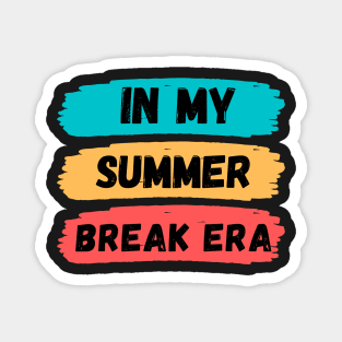 in my summer break era Magnet