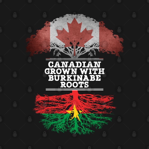 Canadian Grown With Burkinabe Roots - Gift for Burkinabe With Roots From Burkina Faso by Country Flags
