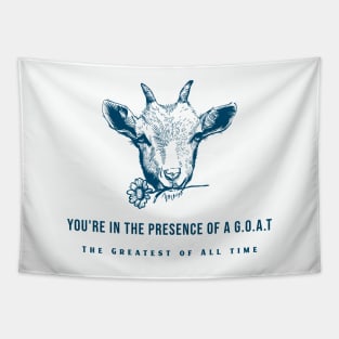 You're In The Presence of a G.O.A.T Tapestry