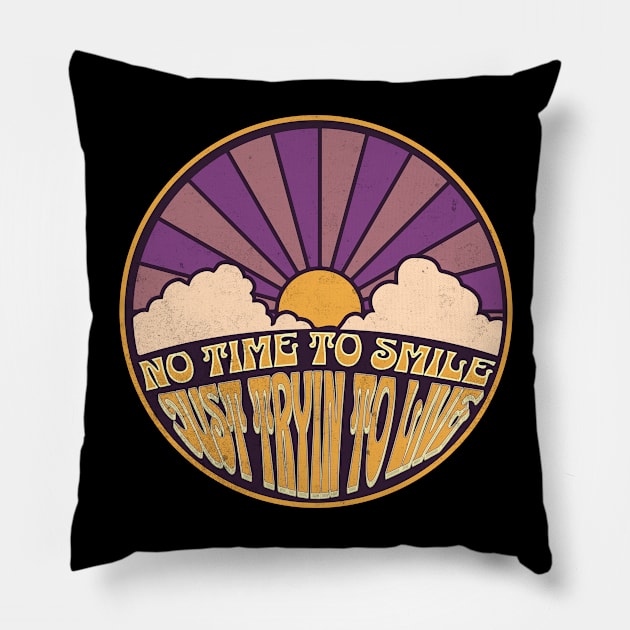 No Time to Smile - Just Tryin to Live Pillow by FutureImaging