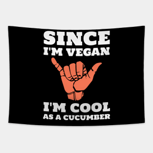 Funny Vegan Cool as a Cucumber Tapestry