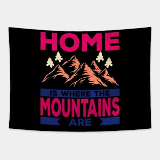 Home Is Where the Mountain Are Tapestry