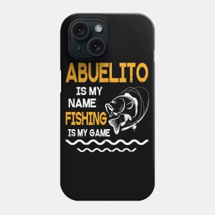 Abuelito Is My Name Fishing Is My Game Happy Father Parent July 4th Summer Vacation Day Fishers Phone Case