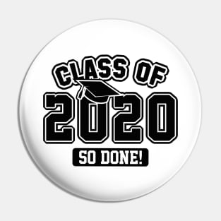 Class Of 2020 So Done Pin