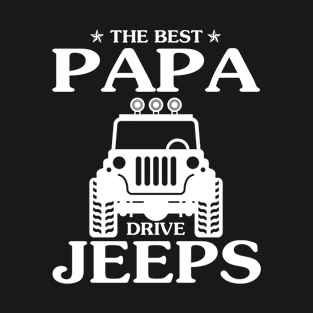 The best Papa drive jeeps father's day gift funny jeep fip flops jeep men jeep dad jeep boy jeep kid jeeps lover T-Shirt