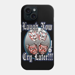 LAUGH NOW... CRY LATER (KABUKI MASKS) Phone Case