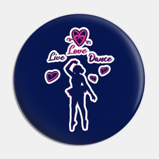 Live love Dance Pin