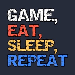 Game, Eat, Sleep, Repeat T-Shirt