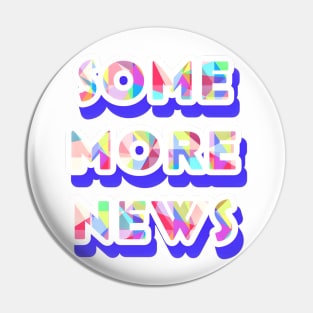 Some more news Pin