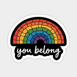 You Belong LGBTQ+ Rainbow Gay Pride Magnet