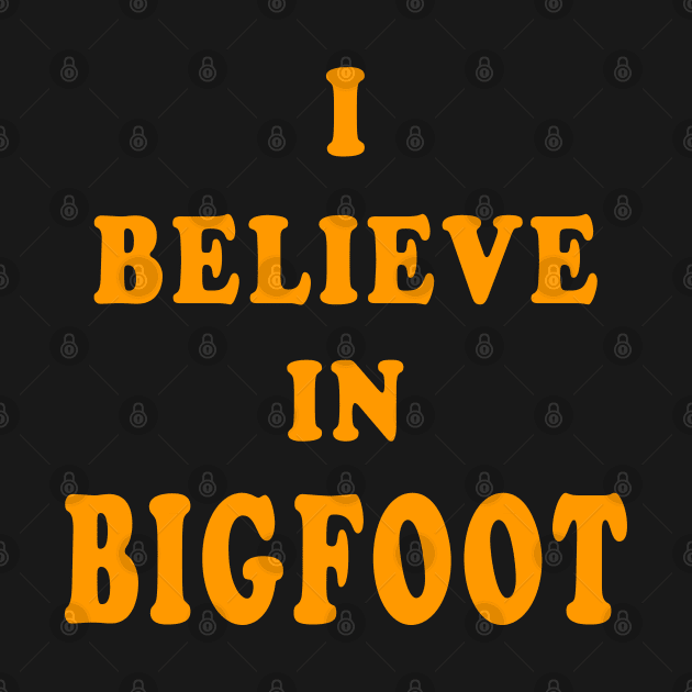 I Believe in Bigfoot by Lyvershop