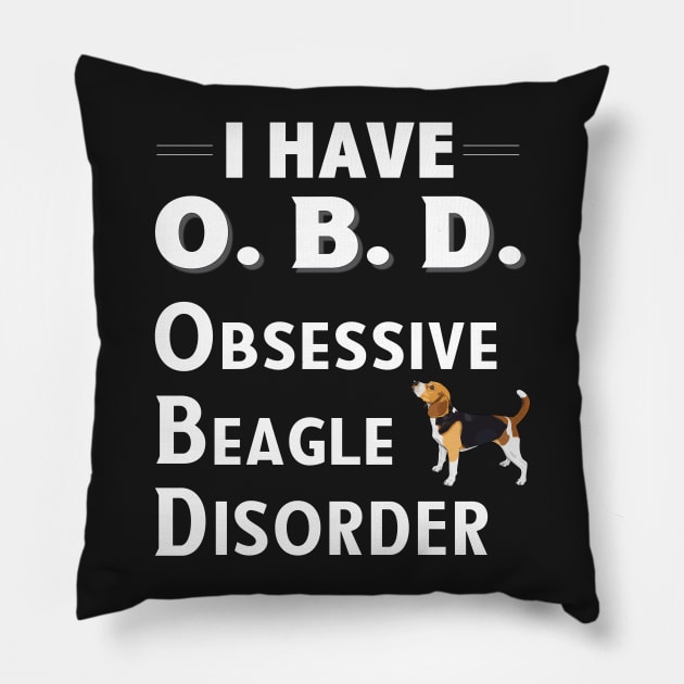 I Have OBD Obsessive Beagle Disorder Pillow by bbreidenbach