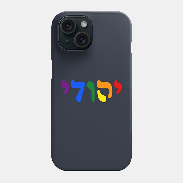 Yehudi - Jew (Masculine, Rashi script, Pride colors) Phone Case by dikleyt