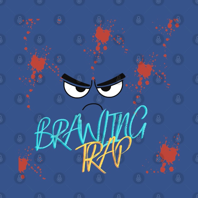 Brawling Trap Splash & Drip T-SHIRTS by Nolimbs Photoshop