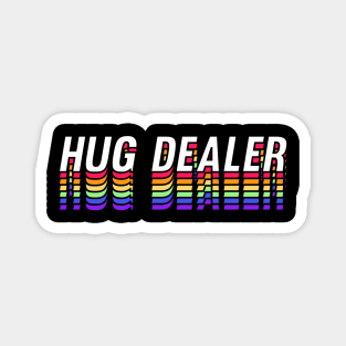 Hug Dealer - Rainbow Version Magnet