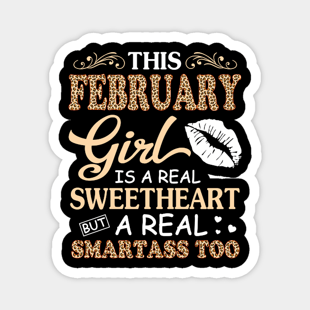 This February Girl Is A Real Sweetheart A Real Smartass Too Magnet by joandraelliot