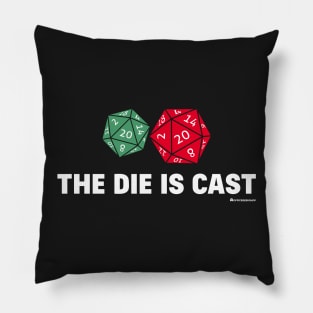 THE DIE IS CAST Pillow