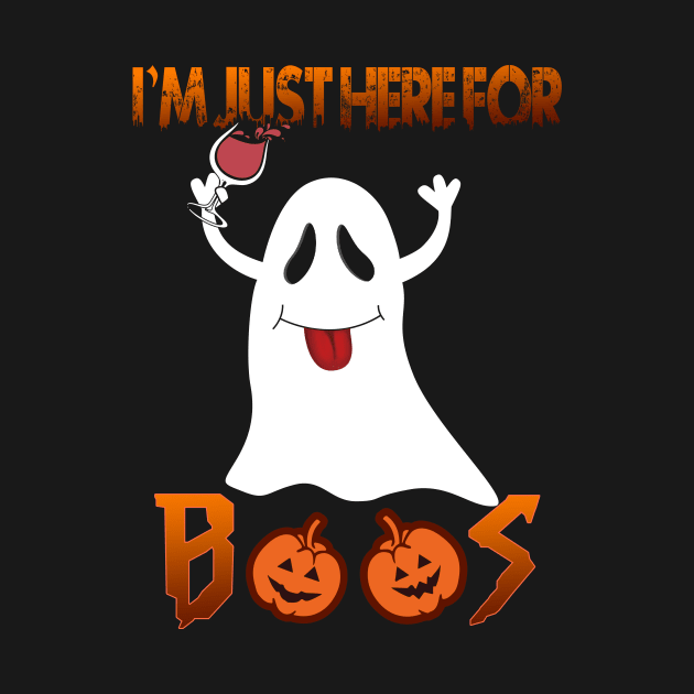 I'm Just Here For Boos Shirt Funny Halloween Wine for Adults by ChristianCrecenzio