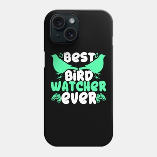 Best Bird Watcher Ever Nature Lover Gift Idea Phone Case