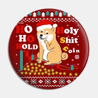 Ho Ho Hold Holy Shit Coin- Funny Shiba inu Xmas Pin