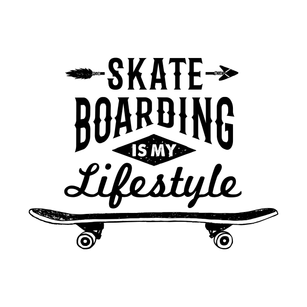 Skate Boarding is my Lifestyle, Black Design by ArtStellar
