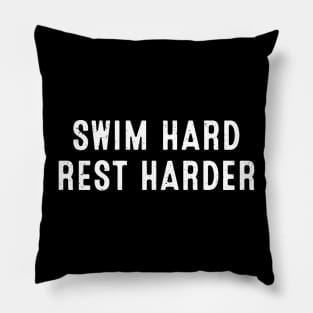 Swim Hard, Rest Harder. Pillow