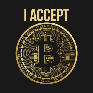 Bitcoin - I Accept Bitcoin - Cryptocurrency T-Shirt