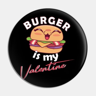 Burger is my Valentine Pin