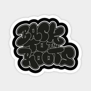 Back to the roots of Hip Hop - Hip Hop, Bubble Style Graffiti Magnet