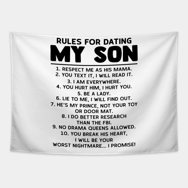 Rules For Dating My Son Respect Me As His Mama You Text It I Will Read It Shirt Tapestry by Alana Clothing
