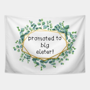 promoted to big sister Tapestry