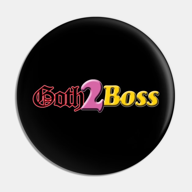 Goth2Boss Pin by Expandable Studios